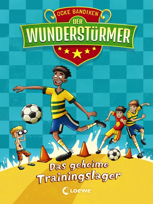 Titeldetails für Der Wunderstürmer (Band 3)--Das geheime Trainingslager nach Ocke Bandixen - Warteliste